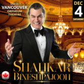 Shahkar Bineshpajooh Live in Concert – VANCOUVER